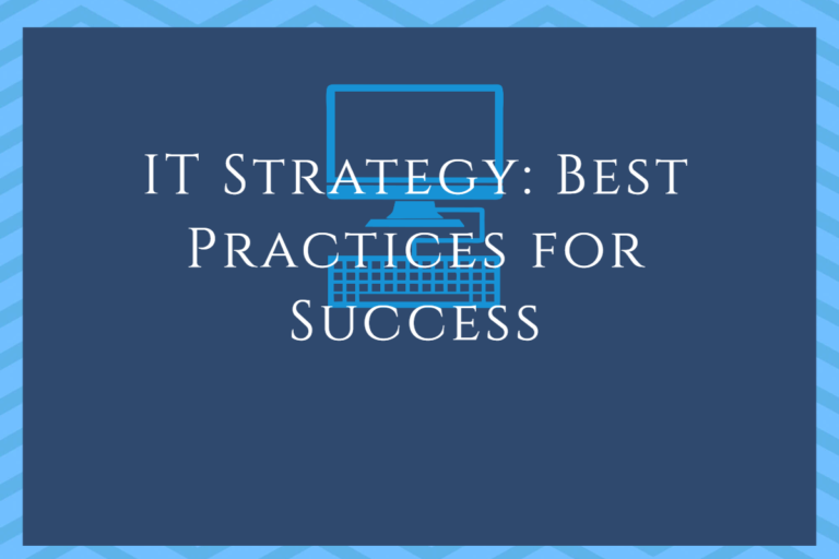 IT Strategy: Best Practices for Success