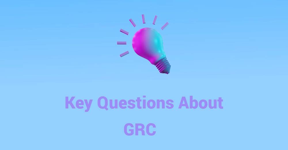 Key Questions about GRC