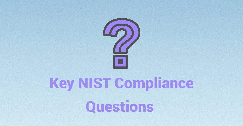 Key NIST Compliance Questions