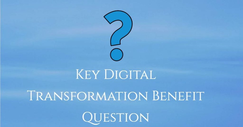 Key Transformation Benefit question