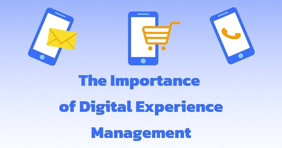 The Importance of Digital Experience Management